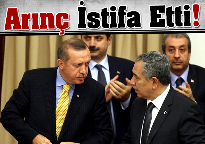 Arınç istifa etti!