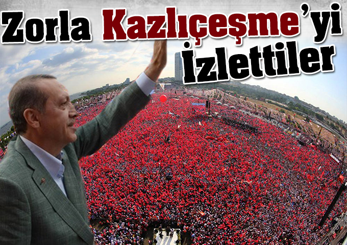 Zorla Kazlıçeşme'yi izlettiler