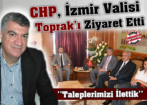 CHP, İzmir Valisi Toprak'ı Ziyaret Etti